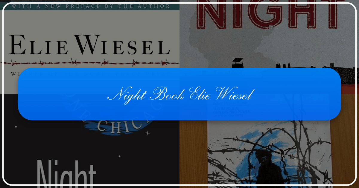 Elie Wiesel's *Night*: a testament to the human spirit amidst unimaginable suffering during the Holocaust. /images/night-book-elie-wiesel.png