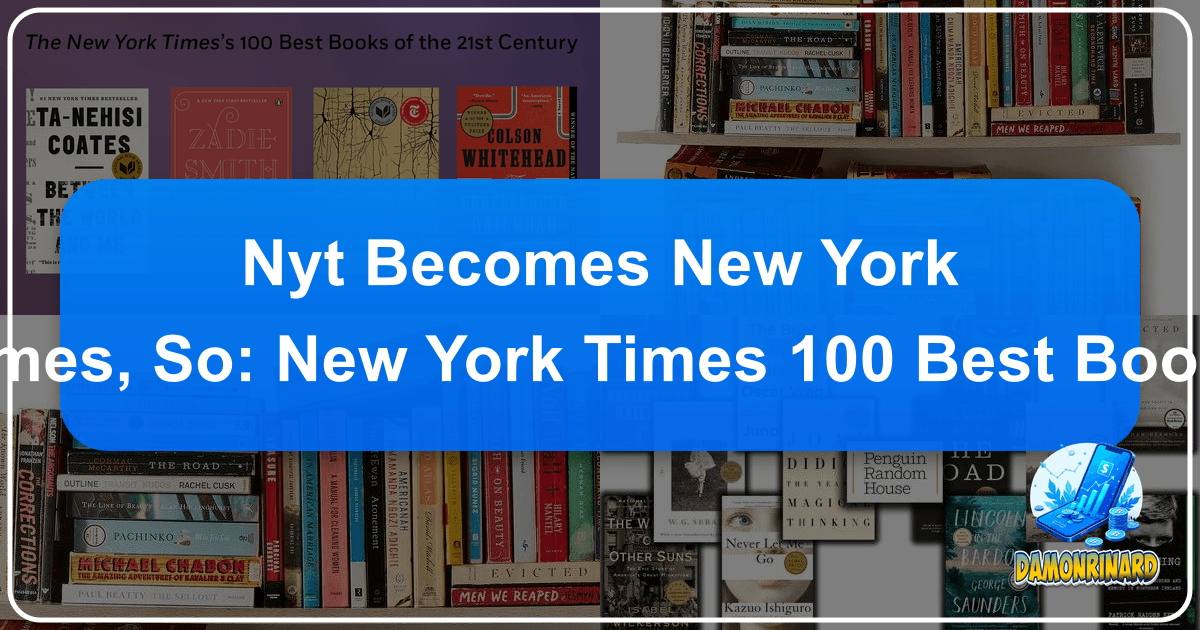 Lbibinders.org presents the 100 best books of the 21st century, a curated literary excellence guide. /images/nyt-becomes-new-york-times-so-new-york-times-100-best-books.png