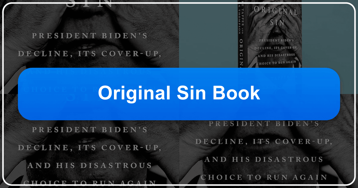 "Original Sin" book sparks controversy and debate about Biden's 2024 re-election campaign. /images/original-sin-book.png