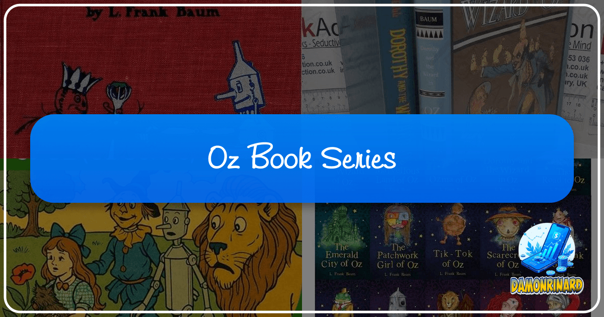 Exploring L. Frank Baum's Oz series, a timeless literary legacy of fantasy and adventure for all ages. /images/oz-book-series.png