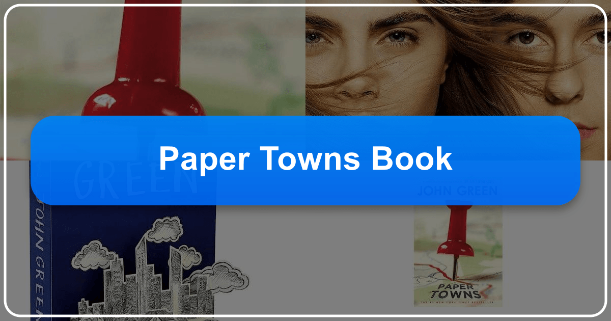 Exploring John Green's novel "Paper Towns" and its impact on young adult literature and readers. /images/paper-towns-book.png
