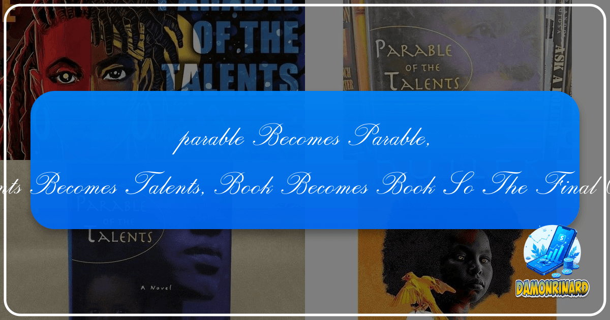 /images/parable-becomes-parable-of-becomes-of-the-becomes-the-talents-becomes-talents-book-becomes-book-so-the-final-output-is-parable-of-the-talents-book.png