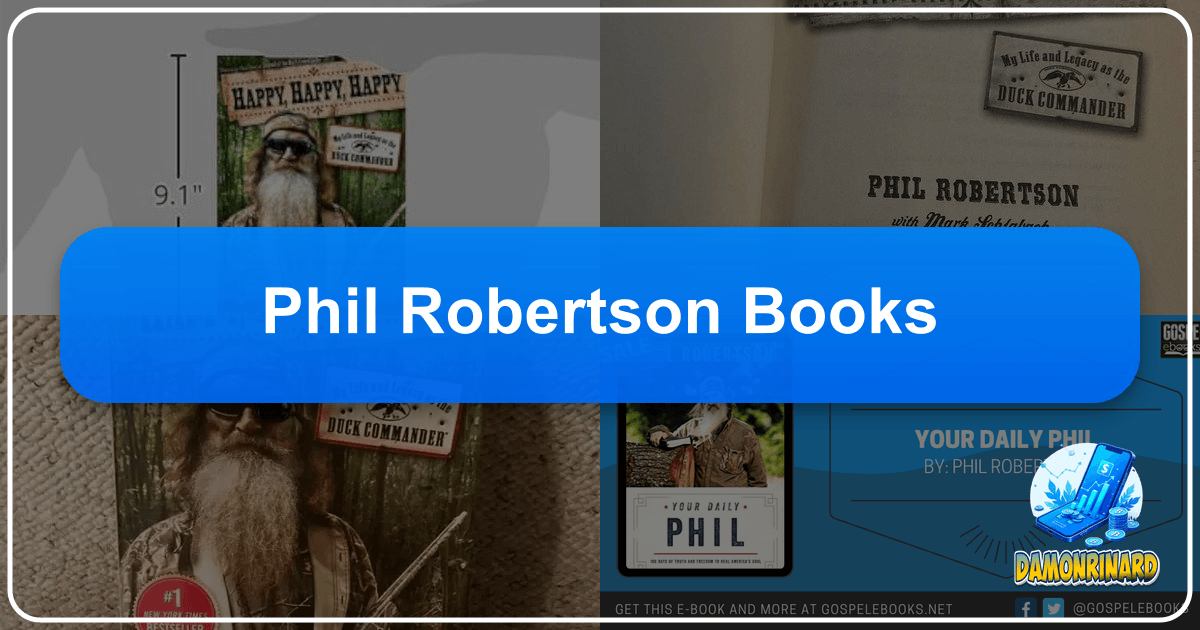 Lbibinders.org: A comprehensive guide to literature, authors, and knowledge, transforming the undefined into the well-defined. /images/phil-robertson-books.png