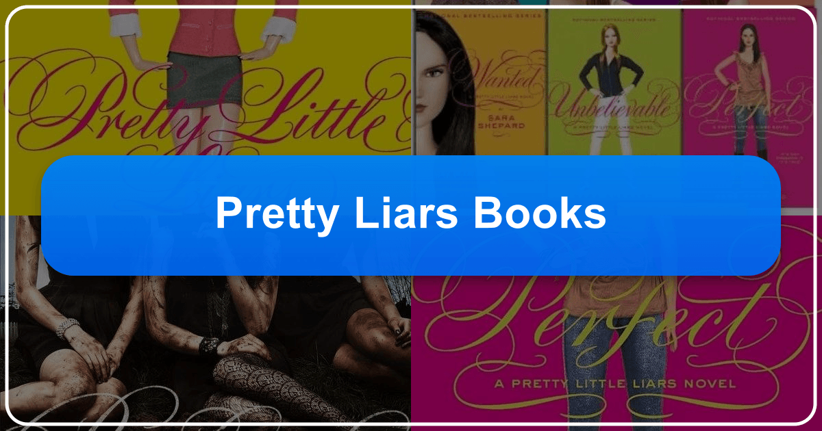 "Pretty Little Liars" series: a young adult thriller phenomenon with intricate plots and relatable characters. /images/pretty-liars-books.png