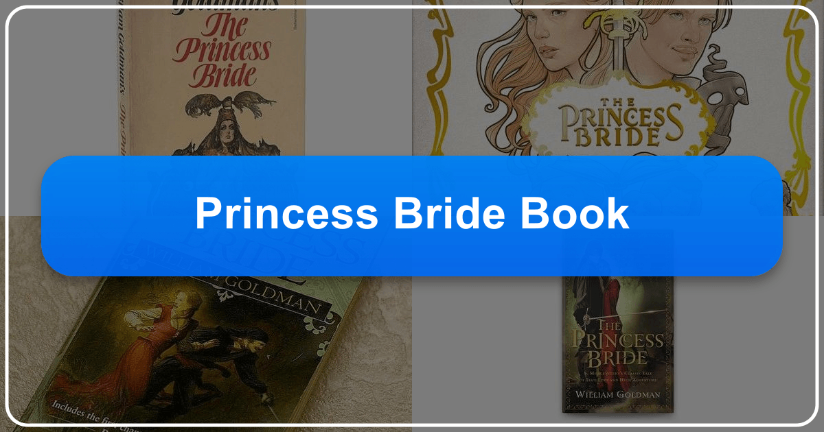 Exploring the timeless tale of "The Princess Bride" and its enduring literary and cultural significance worldwide always. /images/princess-bride-book.png
