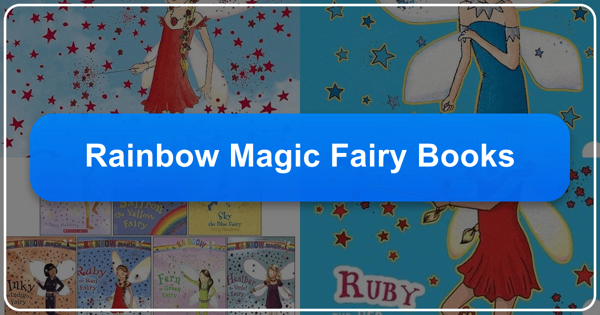 Exploring the enchanting world of Rainbow Magic fairy books and their enduring appeal to young readers everywhere. /images/rainbow-magic-fairy-books.png