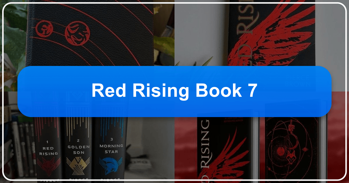 "Red Rising" Book 7 anticipation and speculation among fans of Pierce Brown's science fiction series. /images/red-rising-book-7.png