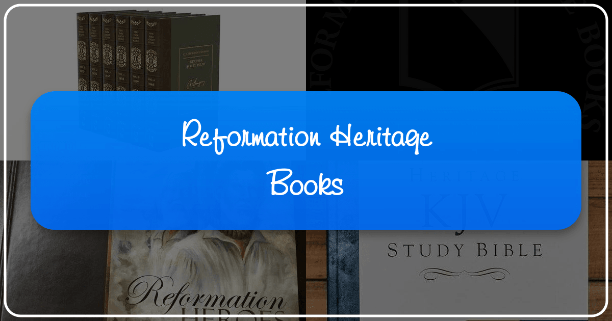Reformation Heritage Books publishes Reformed theology and Puritan literature resources, enriching faith and spiritual growth. /images/reformation-heritage-books.png
