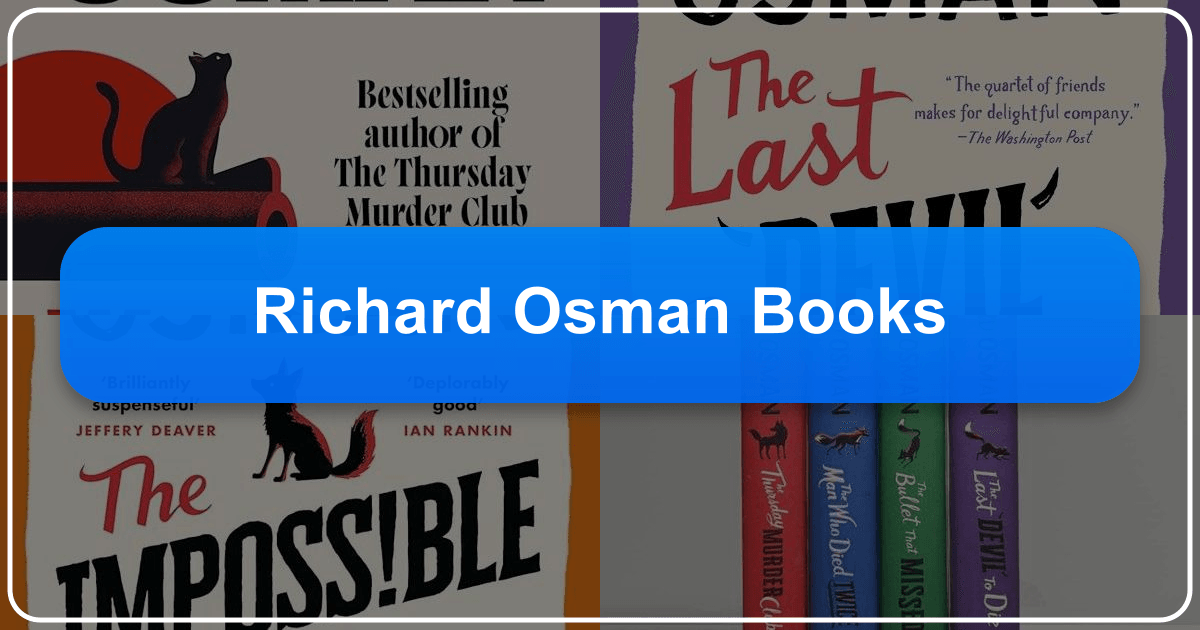 Richard Osman's books, including The Thursday Murder Club series, offer witty crime fiction with relatable characters. /images/richard-osman-books.png