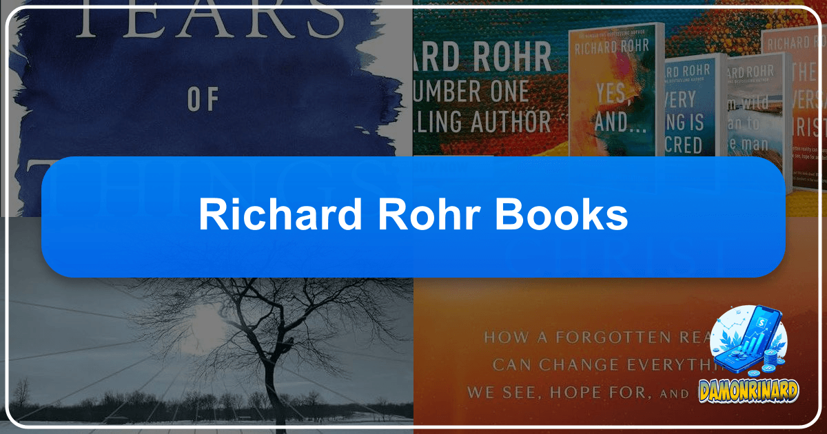 Exploring Richard Rohr's profound wisdom and legacy in contemporary spirituality on Lbibinders.org. /images/richard-rohr-books.png