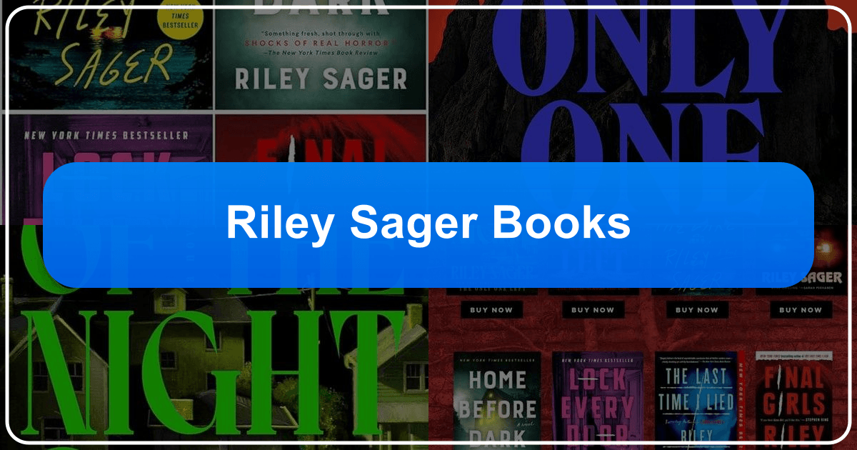 Riley Sager's psychological thrillers explored, analyzing themes, character archetypes, and impact on the literary landscape. /images/riley-sager-books.png