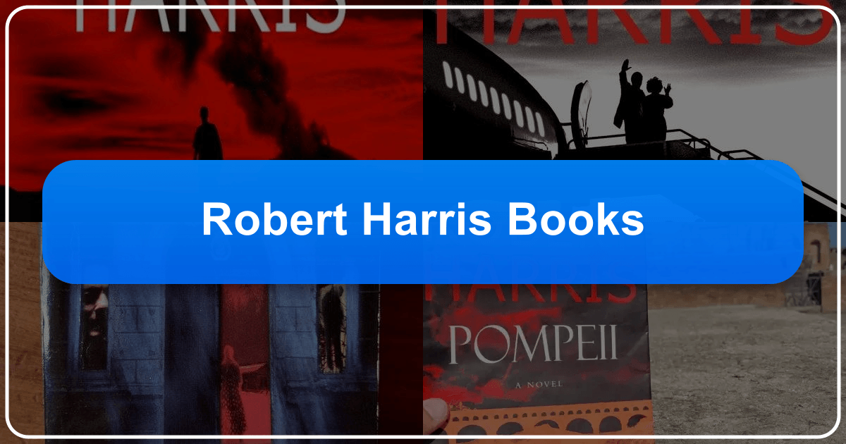 Robert Harris's literary works blend historical fiction and political thrillers with meticulous research. /images/robert-harris-books.png