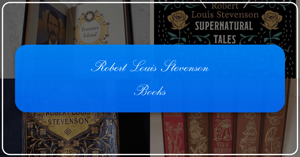 Exploring Robert Louis Stevenson's literary works and enduring cultural impact through his diverse and captivating novels. /images/robert-louis-stevenson-books.png