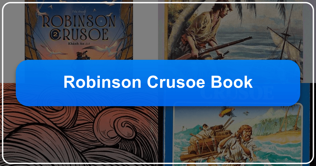 Comprehensive exploration of Daniel Defoe's *Robinson Crusoe*, its themes, and lasting cultural impact on literature. /images/robinson-crusoe-book.png