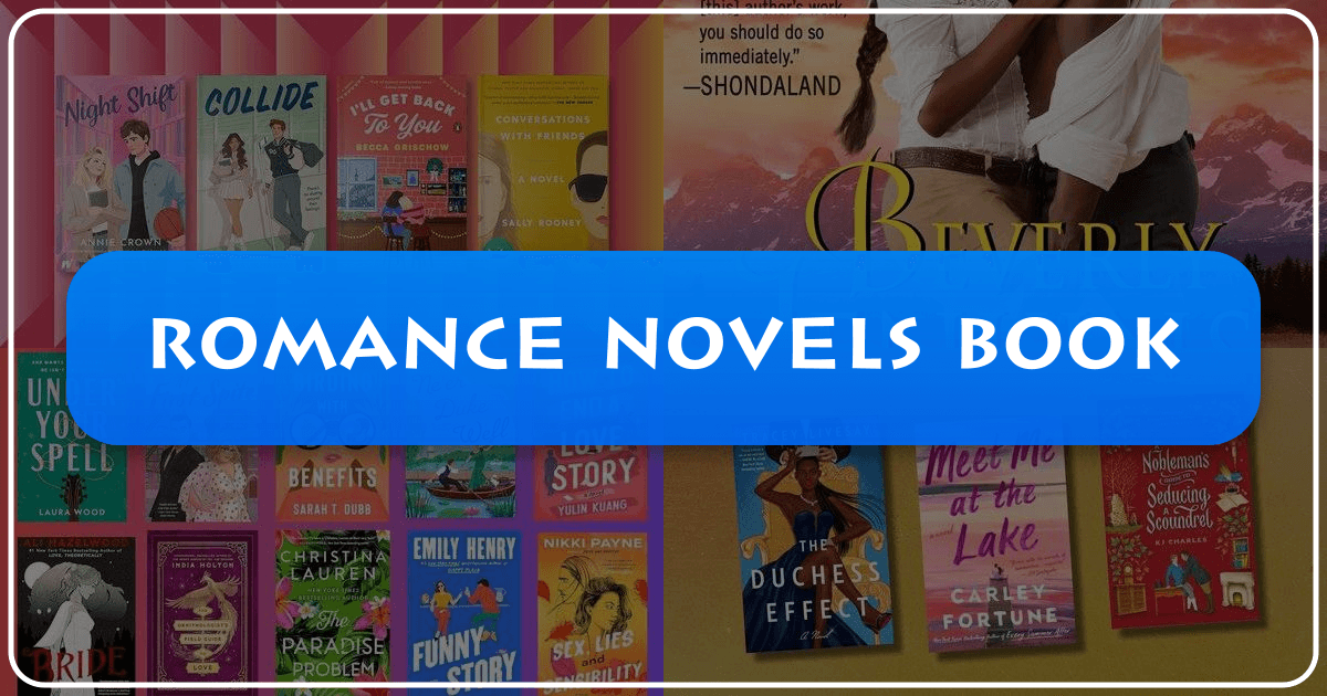Exploring the diverse world of romance novels, genres, authors, and cultural impact. /images/romance-novels-book.png