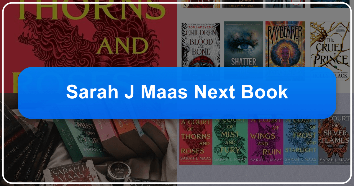 Exploring Sarah J. Maas's literary works and anticipating her next book releases in fantasy series. /images/sarah-j-maas-next-book.png