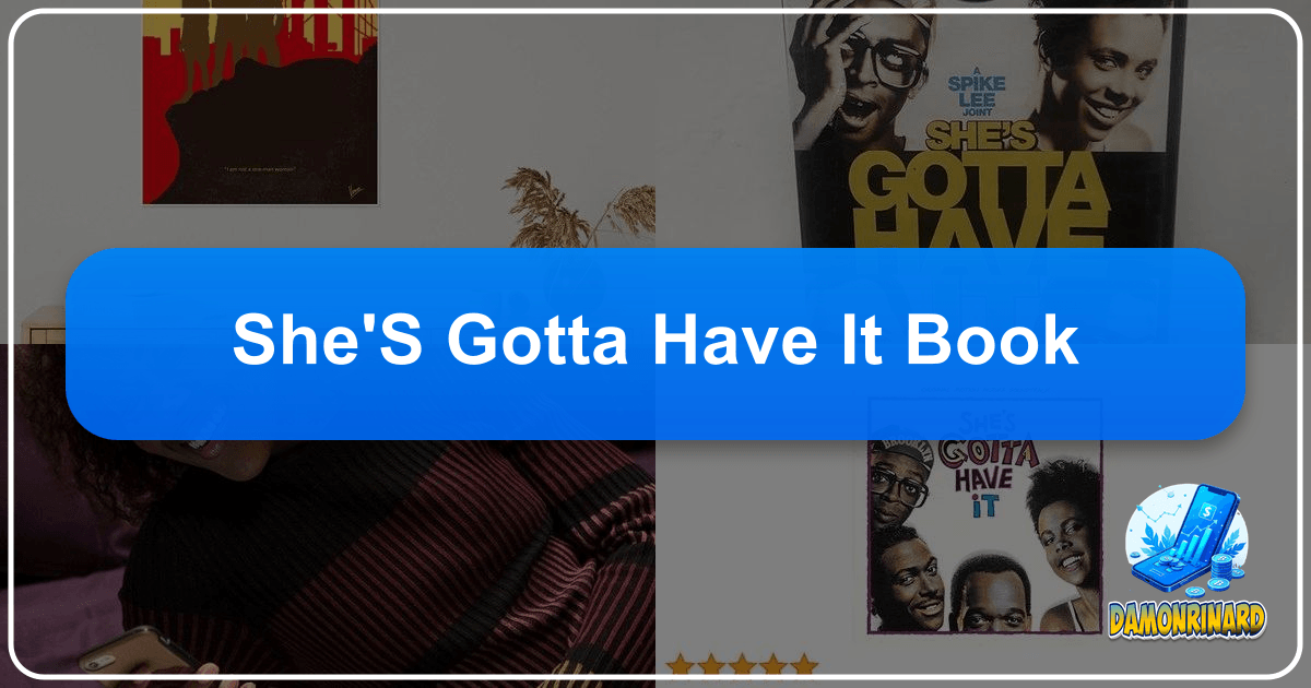 Exploring the vast literary universe through Lbibinders.org, a digital hub for book lovers and learners. /images/shes-gotta-have-it-book.png