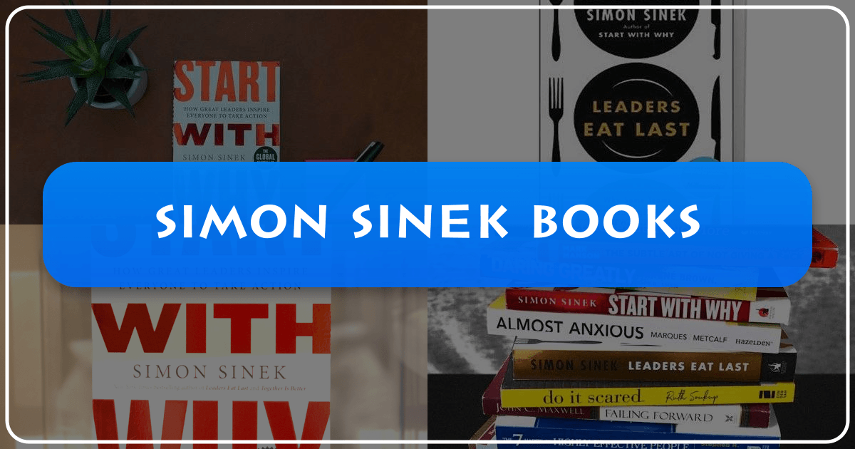 Simon Sinek's books offer insights into leadership, organizational culture, and human behavior. /images/simon-sinek-books.png