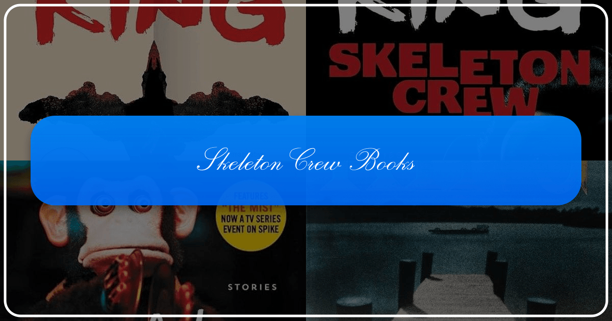 Exploring the world of books, authors, and literature's cultural impact on Lbibinders.org. /images/skeleton-crew-books.png