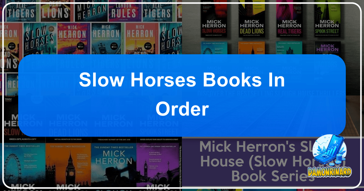 /images/slow-horses-books-in-order.png /images/slow-horses-books-in-order.png