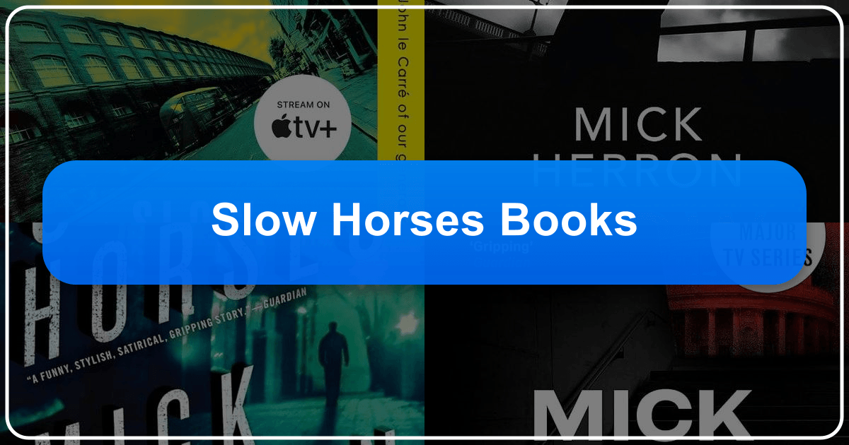 Mick Herron's Slow Horses series: a gritty espionage thriller with dark humor and complex characters. /images/slow-horses-books.png