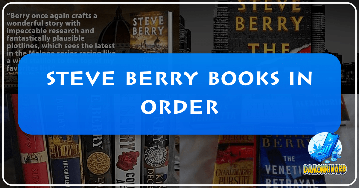 Steve Berry's books in order, a comprehensive guide to his historical thrillers and series. /images/steve-berry-books-in-order.png