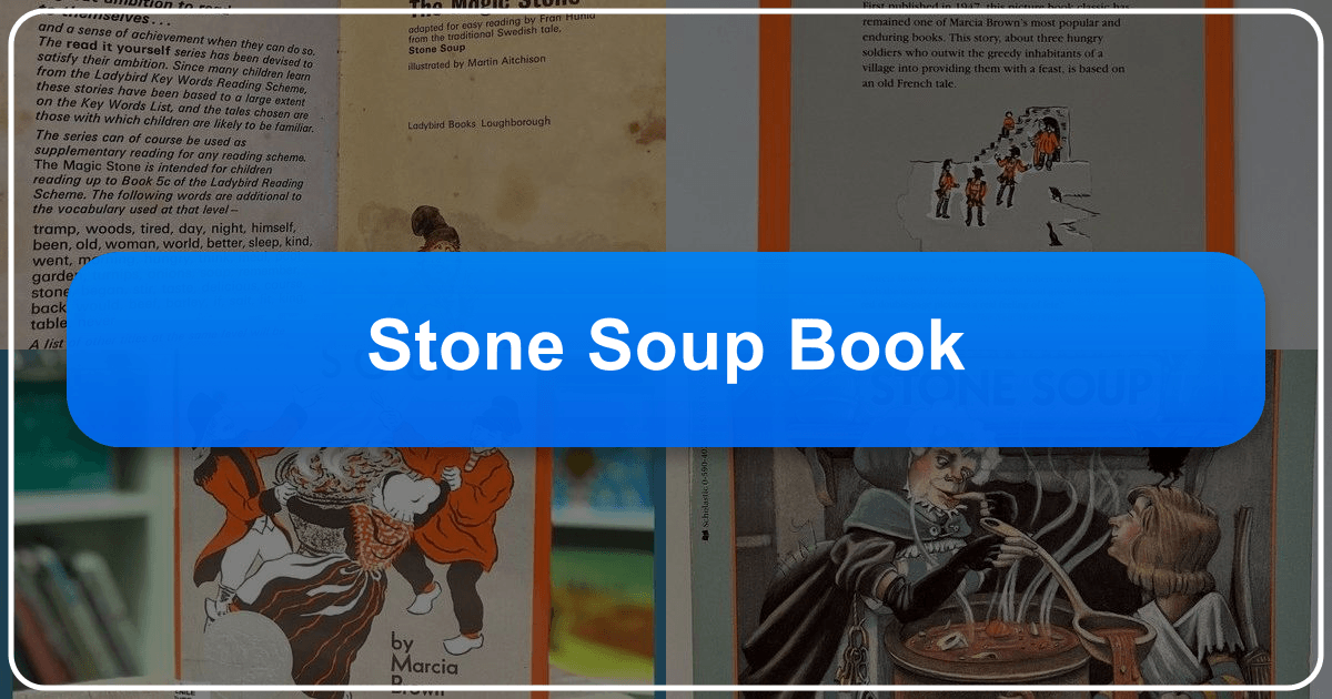 Exploring the timeless tale "Stone Soup" and its enduring impact on literature and culture across generations and traditions. /images/stone-soup-book.png