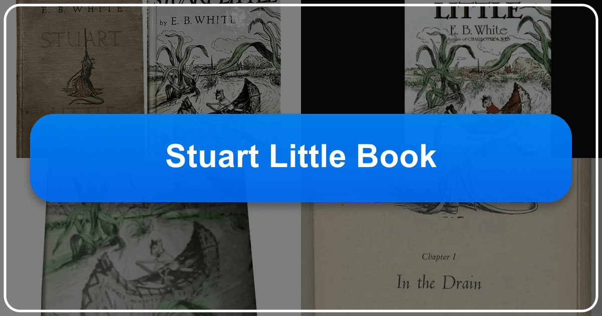 Exploring E.B. White's *Stuart Little*, a timeless children's classic of adventure and acceptance. /images/stuart-little-book.png