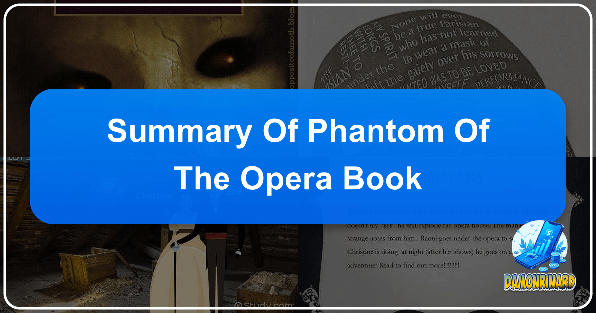 Exploring Gaston Leroux's timeless Gothic romance, The Phantom of the Opera, and its enduring literary and cultural legacy. /images/summary-of-phantom-of-the-opera-book.png