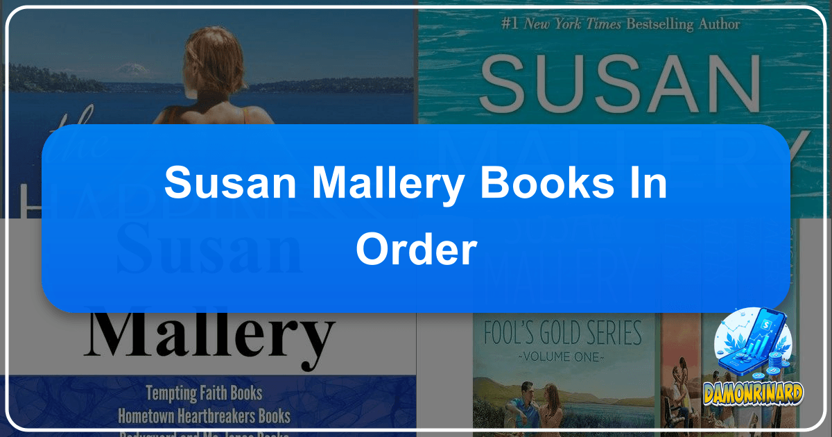 Susan Mallery's books in order: A comprehensive guide to her romance novels and series. /images/susan-mallery-books-in-order.png