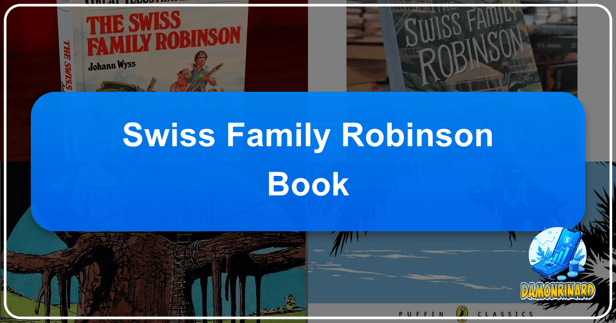 Exploring the timeless appeal of "The Swiss Family Robinson" and its enduring legacy in literature and culture. /images/swiss-family-robinson-book.png