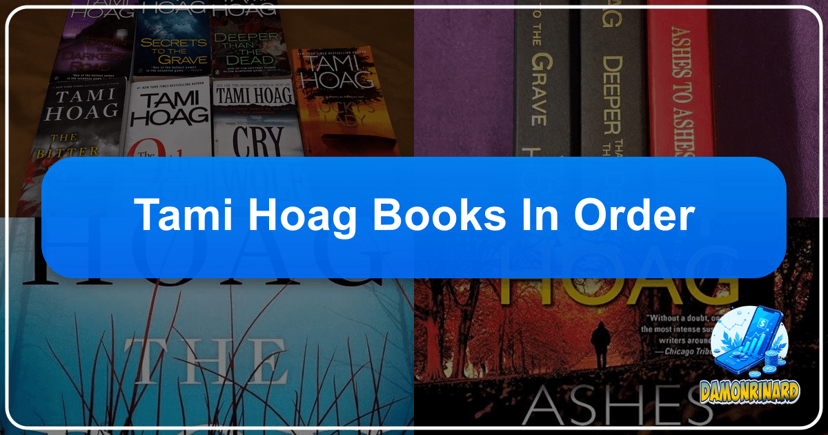 Tami Hoag's books: a comprehensive guide to her series and standalone thrillers, exploring suspense and human psychology. /images/tami-hoag-books-in-order.png