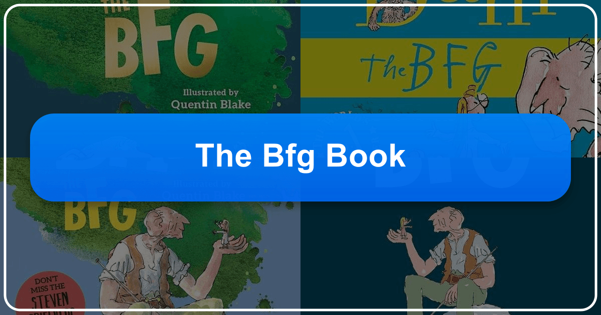 Exploring Roald Dahl's *The BFG*: a timeless classic of children's literature with enduring appeal. /images/the-bfg-book.png