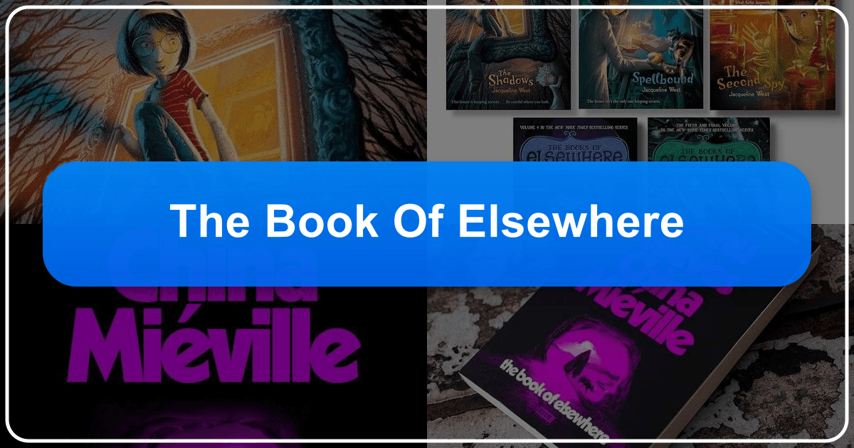 Exploring the multifaceted "Book of Elsewhere" in children's and adult literature, genres, and cultural impact. /images/the-book-of-elsewhere.png
