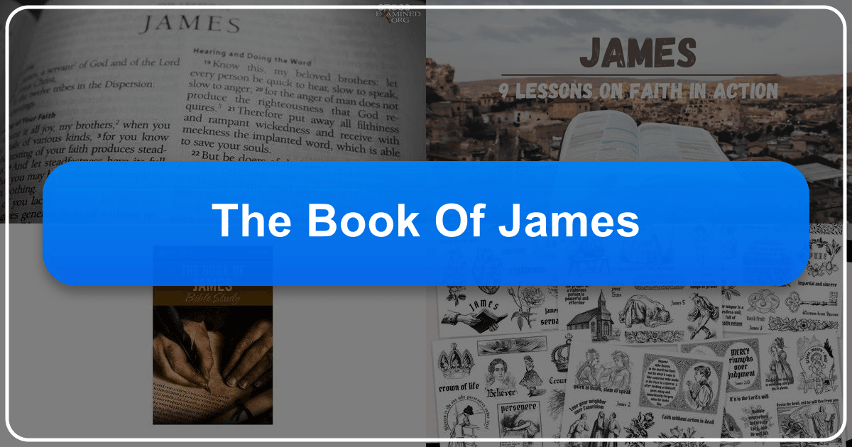 Exploring the Book of James: Practical faith and its enduring influence on Christian life and literature. /images/the-book-of-james.png