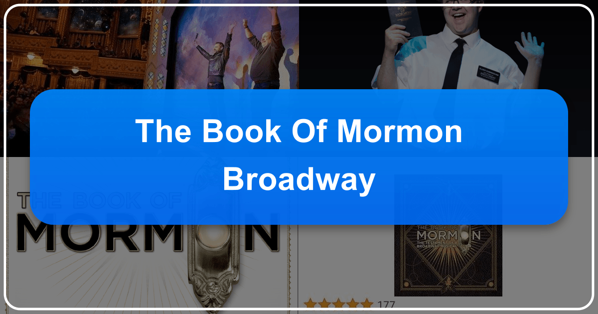 The Book of Mormon: a Broadway musical comedy phenomenon exploring faith, doubt, and satire. /images/the-book-of-mormon-broadway.png