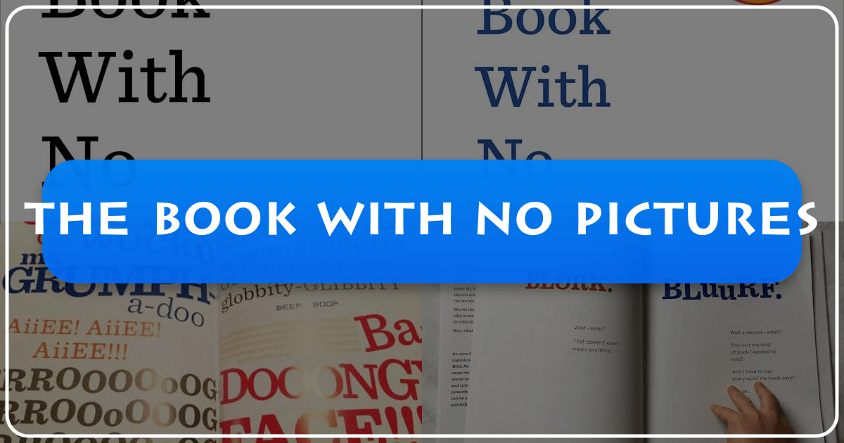 "The Book with No Pictures" is a humorous, innovative children's book sparking conversations about language and storytelling. /images/the-book-with-no-pictures.png