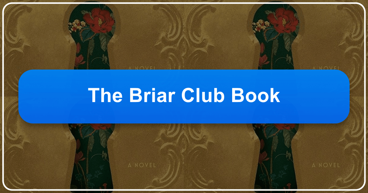 In-depth analysis of "The Briar Club" novel, exploring themes, characters, and literary impact. /images/the-briar-club-book.png