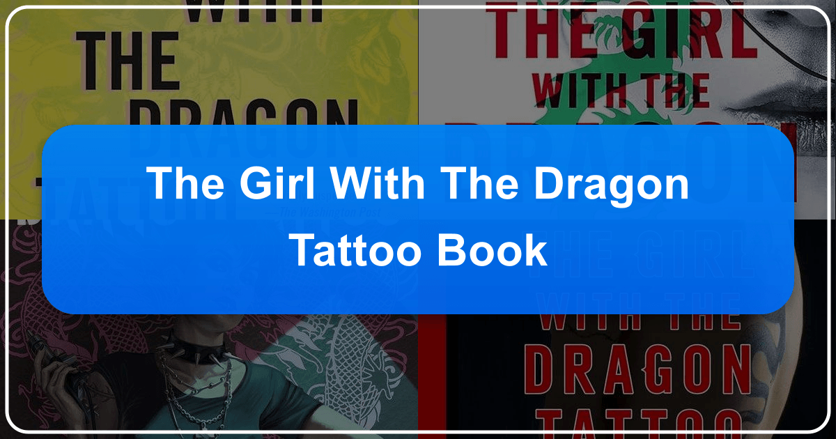 Exploring Stieg Larsson's "The Girl with the Dragon Tattoo" and its cultural impact and literary significance worldwide thoroughly. /images/the-girl-with-the-dragon-tattoo-book.png