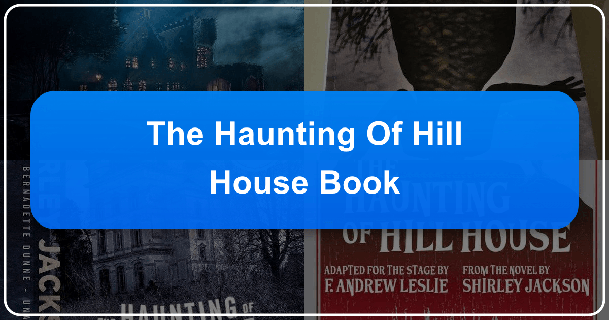 Shirley Jackson's *The Haunting of Hill House*: a gothic horror masterpiece of psychological suspense. /images/the-haunting-of-hill-house-book.png