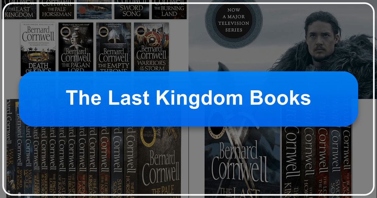 Exploring Bernard Cornwell's Saxon Chronicles in The Last Kingdom book series. /images/the-last-kingdom-books.png