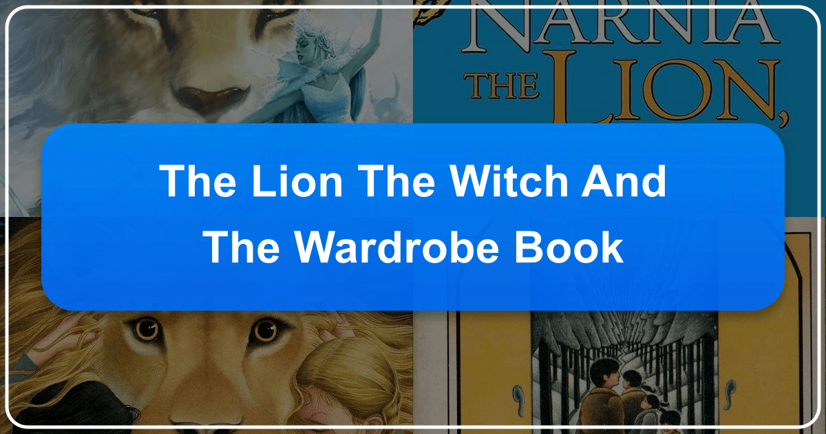 Exploring C.S. Lewis's "The Lion, the Witch, and the Wardrobe" and its lasting impact on literature. /images/the-lion-the-witch-and-the-wardrobe-book.png