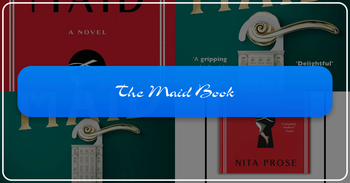 In-depth analysis of Nita Prose's award-winning novel "The Maid" exploring themes and literary significance. /images/the-maid-book.png