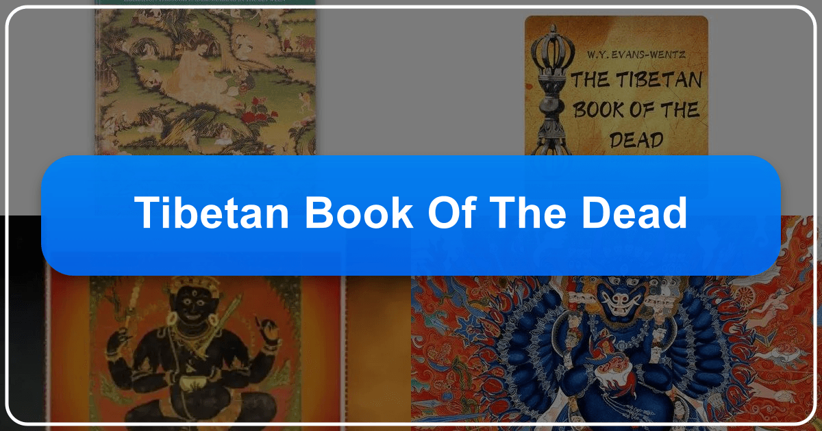 The Tibetan Book of the Dead: a profound exploration of death, rebirth, and human consciousness. /images/tibetan-book-of-the-dead.png