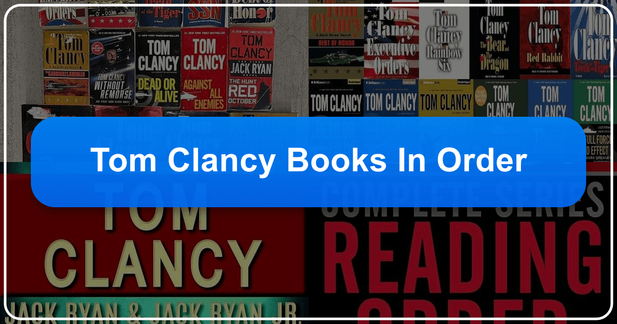 Tom Clancy's books and legacy, including series, genres, and cultural impact, are comprehensively explored in this literary guide. /images/tom-clancy-books-in-order.png