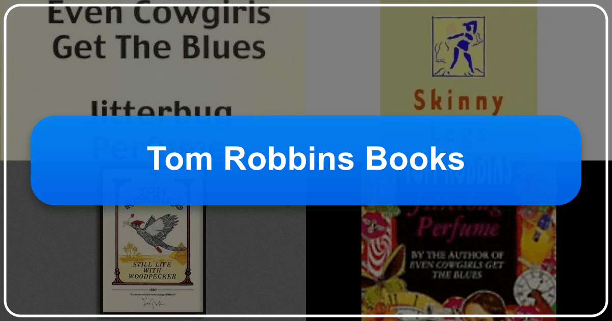 Exploring Tom Robbins' unique writing style and literary contributions to American fiction. /images/tom-robbins-books.png