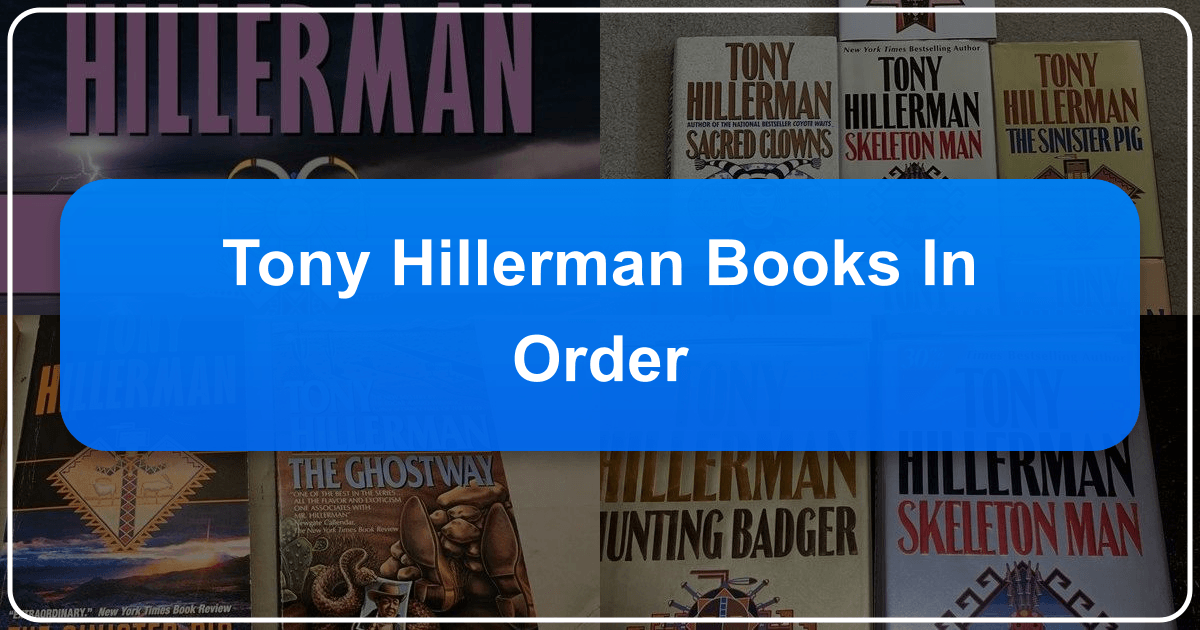 Exploring Tony Hillerman's novels featuring Leaphorn and Chee in chronological order and their cultural impact. /images/tony-hillerman-books-in-order.png