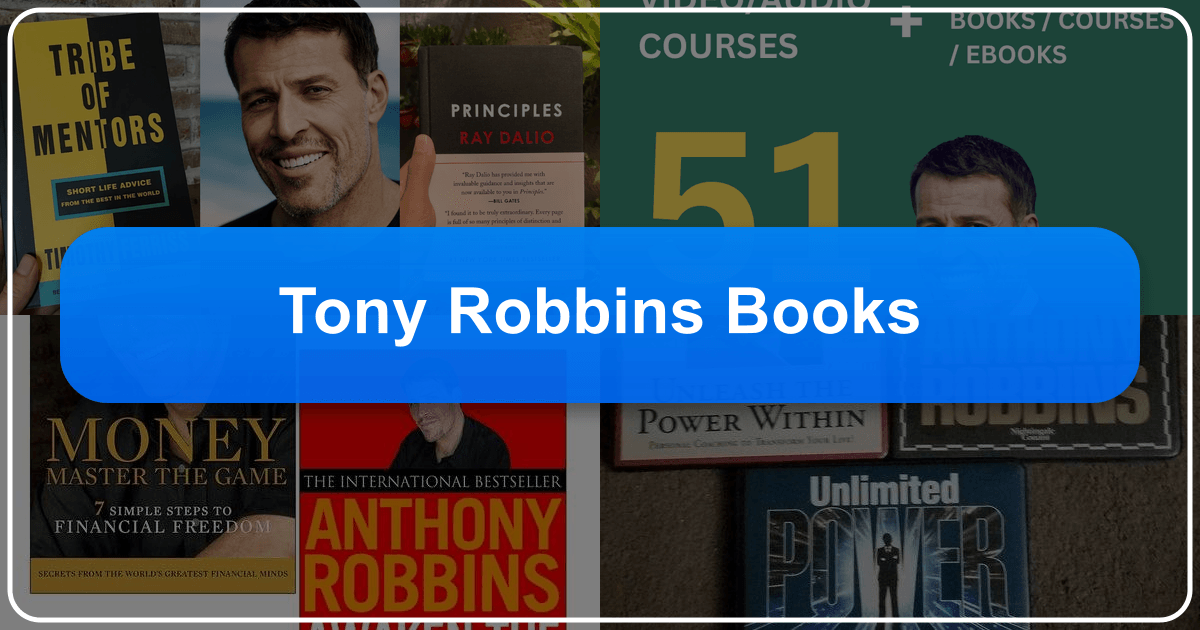 Exploring Tony Robbins' self-help books and their impact on personal development and cultural influence. /images/tony-robbins-books.png