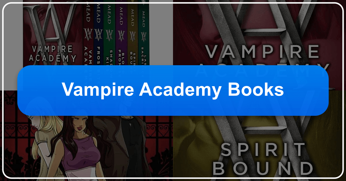 Exploring the Vampire Academy series by Richelle Mead, blending romance, action, and supernatural elements. /images/vampire-academy-books.png