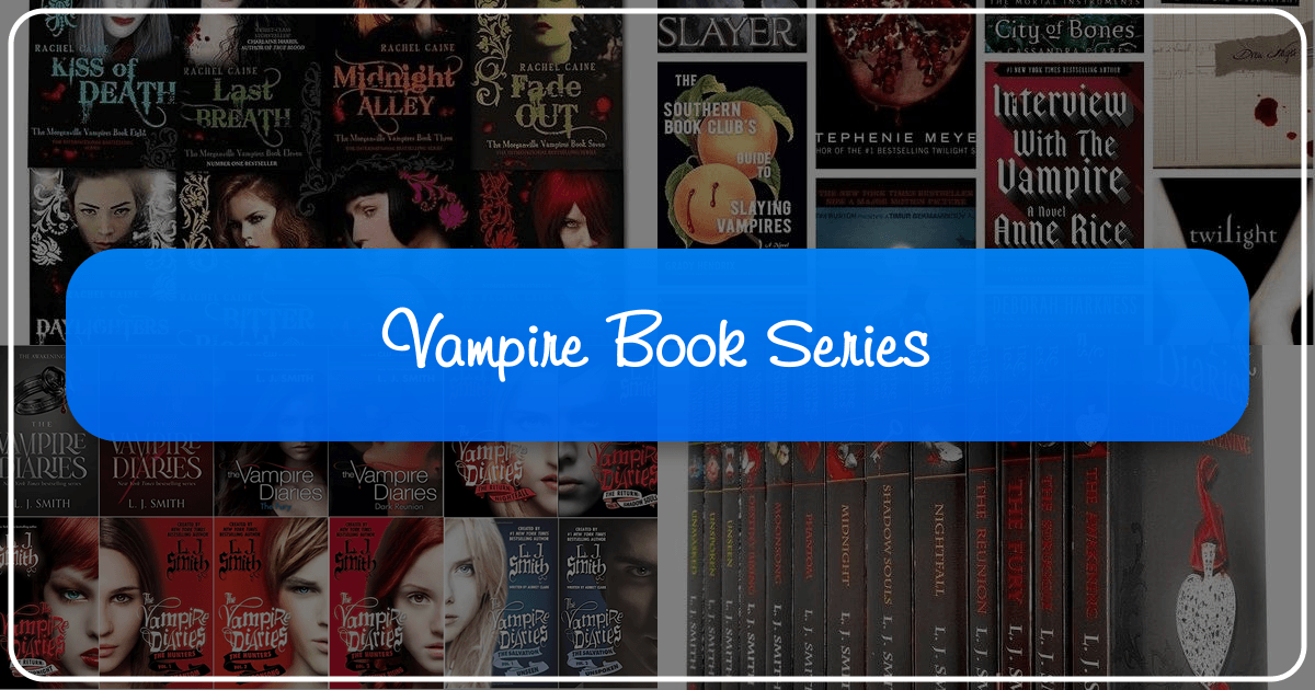 Exploring the diverse world of vampire book series, genres, and cultural impact of the enduringly popular genre. /images/vampire-book-series.png